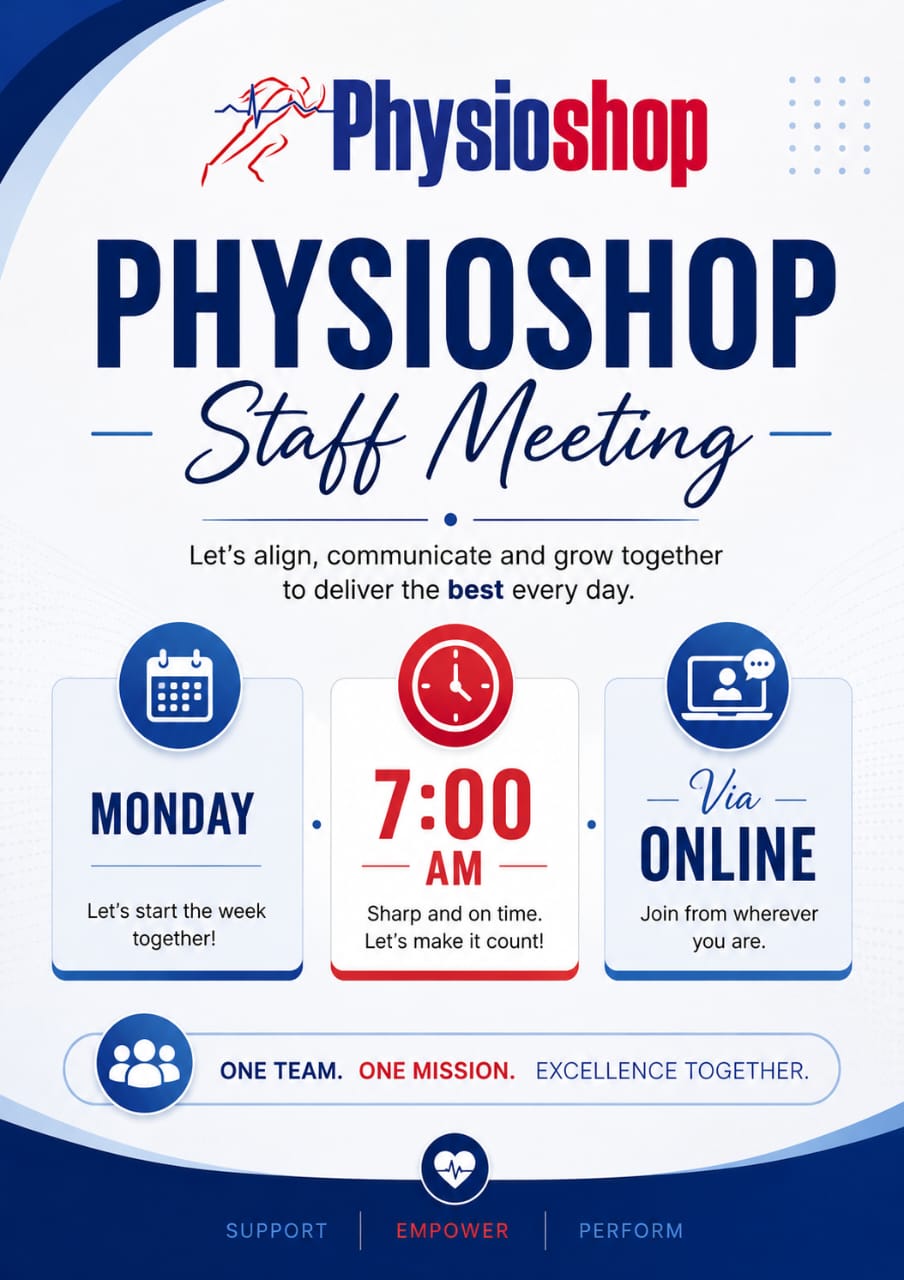 MONDAY MORNING PHYSIOSHOP STAFF MEETING